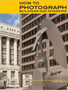 How to Photograph Buildings and Interiors by Gerry Kopelow - Paperback