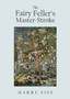 The Fairy Feller's Master-Stroke by Harry Eiss - Hardback