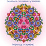 Mandala Coloring Activities : A Mandala Coloring Activities book with mandala coloring pages: Includes mandala flowers and butterflies, mandala geometric designs, and abstract mandala pages : 2 by James Manning - Paperback