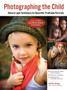 Photographing The Child : Natural Light Portrait Techniques for Photographers by Jennifer George - Paperback