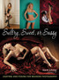 Sultry, Sweet Or Sassy : The Photographer's Guide to Boudoir Photography by Kay Eskridge - Paperback
