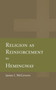 Religion as Reinforcement in Hemingway by James I McGovern - Paperback Religion as Reinforcement in Hemingway by James I McGovern - Paperback