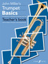 Trumpet Basics Teacher's book by John Miller - Paperback