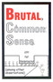 Brutal Common Sense by John Karl Weidenbacher - Paperback