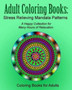 Adult Coloring Books : Stress Relieving Mandala Patterns by Coloring Books for Adults - Paperback