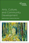 Arts, Culture and Community Development by Nilanjana Premaratna - Hardback