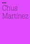 Chus Martinez : Das Ausdruckbare nicht ausdrucken by Chus Martinez - Paperback