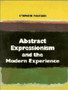 Abstract Expressionism and the Modern Experience by Stephen Polcari - Hardback