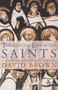 Through the Eyes of the Saints : A Pilgrimage Through History by David Brown - Paperback