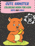 Cute Hamster Coloring Book for Kids Boys and Girls : 40 design of Adorable Hamsters for Kids Ages 3+ by Kaddie Sowle - Paperback