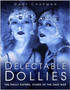 The Delectable Dollies : The Dolly Sisters, Icons of the Jazz Age by Gary Ph.D. Chapman - Hardback