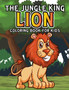 The Jungle King Lion Coloring Book for Kids : Funny and Unique Coloring Activity Book for Toddler, Preschooler & Kids Ages 4-8 by Pixelart Studio - Paperback