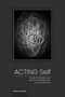 Acting Self : From the personal self and the performing ego to the acting self by Rafael Escolar - Paperback