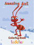 Amazing Ant Coloring Book Toddler : 8.5''x11''/ ant coloring book by Rowe - Paperback