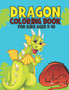 Dragon Coloring Book For Kids Ages 5-10 : Amazing Dragon Coloring Book Gift For Kids by Nasheem Yeash - Paperback