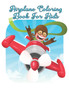 Airplane Coloring Book For Kids : Airplane Coloring Book For Kids Ages 4-8, 8-12 by Abu Huraira - Paperback