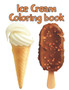 Ice Cream Coloring Book : Ice Cream Coloring Book For All Ages by Abu Huraira - Paperback