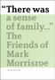 Mark Morrisroe : "There Was a Sense of Family..." the Friends of Mark Morrisroe by Teresa Philo Gruber - Paperback