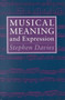 Musical Meaning and Expression by Stephen Davies - Paperback