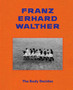 Franz Erhard Walther : The Body Decides by Elena Filipovic - Hardback