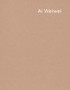 Ai Weiwei: Disposition : Disposition by Ai Weiwei - Hardback