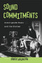 Sound Commitments : Avant-garde Music and the Sixties by Robert Adlington - Paperback