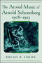 The Atonal Music of Arnold Schoenberg, 1908-1923 by Bryan R. Simms - Hardback
