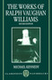 The Works of Ralph Vaughan Williams by Michael Kennedy - Paperback