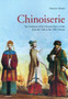 Chinoiserie : Evolution of the Oriental Style in Italy from the 14th to the 19th Century by Francesco Morena - Hardback