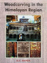 Woodcarving in the Himalayan Region by O.C. Handa - Hardback