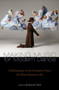 Making Music for Modern Dance : Collaboration in the Formative Years of a New American Art by Katherine Teck - Paperback