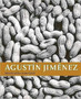Agustin Jiminez : Memoirs of the Avant-Garde by Elisa Lozano - Hardback