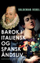 Barok i italiensk og spansk andsliv by Valdemar Vedel - Paperback