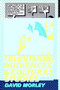 Television, Audiences and Cultural Studies by David Morley - Paperback