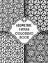 Geometric Pattern Coloring Book : Sets of Amazing Geometric Designs, Abstract Design Patterns, Relaxing And Stress Relieving Coloring Book by Compact Art - Paperback