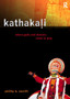 Kathakali Dance-Drama : Where Gods and Demons Come to Play by Phillip Zarrilli - Paperback