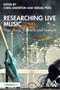 Researching Live Music : Gigs, Tours, Concerts and Festivals by Chris Anderton - Paperback