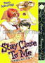 Stay Close To Me (Yaoi)