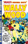 The Mad Art Of Wally Wood