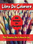 Libro Da Colorare Per Bambini Comprendente 250 Immagini ! Versione in Italiano - Coloring Book for Kids with 250 Images - Italian Version : Pitturare E Dipingere Sui Disegni Con Matite E Pennarelli