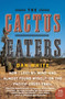 The Cactus Eaters : How I Lost My Mind???and Almost Found Myself???on the Pacific Crest Trail