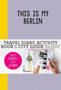 This is my Berlin : Do-It-Yourself City Journal