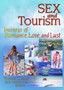 Sex and Tourism : Journeys of Romance, Love, and Lust
