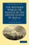 The Western World; or, Travels in the United States in 1846-47 : Volume 1