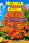 Michigan Colors : Colorful Fall Scenes in the Great Lakes State