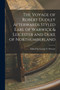 The Voyage of Robert Dudley Afterwards Styled Earl of Warwick  Leicester and Duke of Northumberland