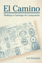 El Camino : Walking to Santiago de Compostela