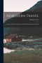 Northern Travel : Summer and Winter Pictures of Sweden, Denmark, and Lapland