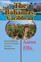 The Bahamas, Caribbean : Travel Guide to Tourist Paradise, Vacation, Honeymoon