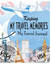 Keeping My Travel Memories : My Travel Journal